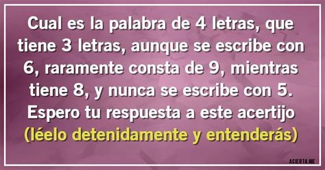 cual es la palabra de cuatro letras que tiene tres letras aunque se.